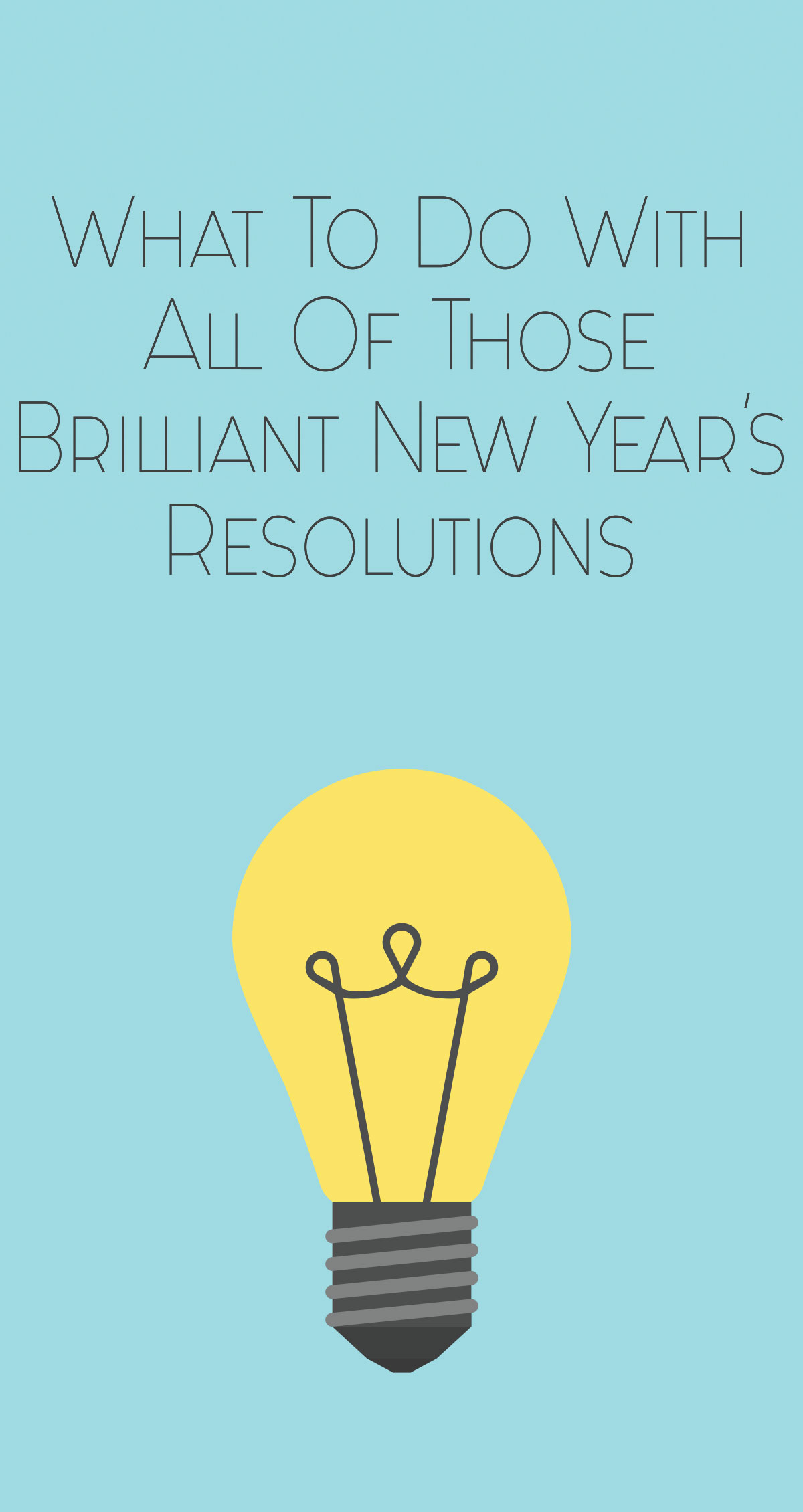 What to Do With All Those Brilliant New Year’s Resolutions Pin